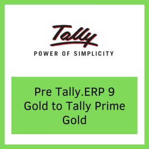Pre Tally.ERP 9 Gold to Tally Prime Gold