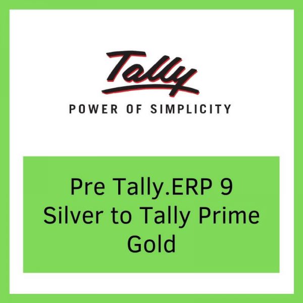Pre Tally.ERP 9 Silver to Tally Prime Gold